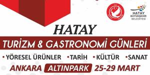 HATAY’IN GÜZELLİKLERİ BAŞKENTE TAŞINIYOR