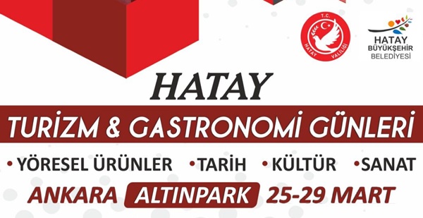 HATAY’IN GÜZELLİKLERİ BAŞKENTE TAŞINIYOR