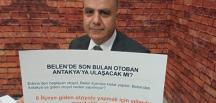 “Belen’de Biten Otoban Antakya’ya Uzatılsın!”