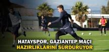 Hatayspor, Gaziantep FK Maçına Hazırlanıyor        