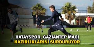 Hatayspor, Gaziantep FK Maçına Hazırlanıyor        