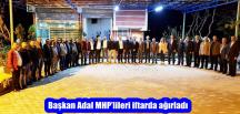 Başkan Adal MHP’lileri iftarda ağırladı