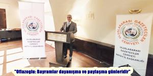 “Oflazoglu: Bayramlar dayanışma ve paylaşma günleridir”