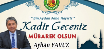Yavuz “Kadir Gecemiz tüm İslam âlemine mübarek olsun”     
