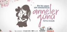 SAVAŞ: ANNELER GÜNÜ ANNELERİMİZİ ONURLANDIRMA FIRSATIDIR