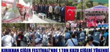KIRIKHAN CİĞER FESTİVALİ’NDE 1 TON KUZU CİĞERİ TÜKENDİ
