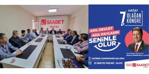 Hatay Saadet’te kongre heyecanı