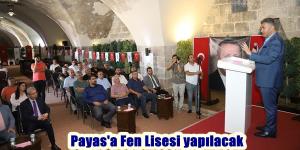 Payas’a Fen Lisesi yapılacak