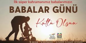 SAVAŞ: BABALARIMIZ, BU HAYATTAKİ İLK ÖĞRETMENİMİZDİR