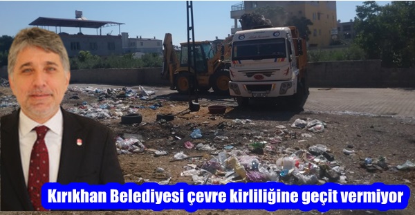 Kırıkhan Belediyesi çevre kirliliğine geçit vermiyor