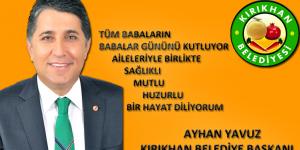 YAVUZ; “BABALAR AİLENİN ÇINAR AĞACI GİBİDİR ONLARIN OLMADIĞI BİR AİLENİN YÜREĞİ BURUKTUR”