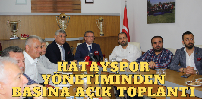 HATAYSPOR YÖNETİMİNDEN BASINA AÇIK YÖNETİM KURULU TOPLANTISI