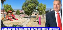 ANTAKYA’NIN PARKLARI’NDA KAPSAMLI BAKIM YAPILIYOR