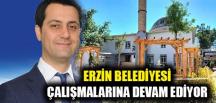 ERZİN BELEDİYESİ ÇALIŞMALARINA DEVAM EDİYOR