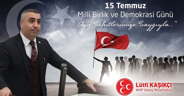 Kaşıkçı: 15 Temmuz’da ihanet imanı yenememiştir