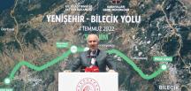 KARAİSMAİLOĞLU: BİLECİK-YENİŞEHİR YOLU’NUN TAMAMINI 2022 SONUNA KADAR HİZMETE AÇACAĞIZ