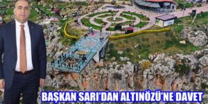 Başkan Sarı’dan Altınözü’ne davet