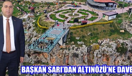 Başkan Sarı’dan Altınözü’ne davet