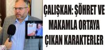 ÇALIŞKAN: ŞÖHRET VE MAKAMLA ORTAYA ÇIKAN KARAKTERLER