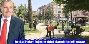 Antakya Park ve Bahçeler Birimi hizmetlerle tarih yazıyor