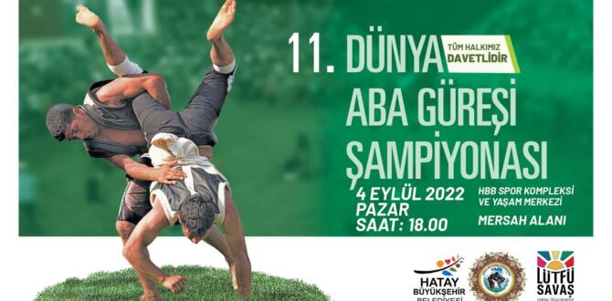 HATAY, 11. DÜNYA ABA GÜREŞİ ŞAMPİYONASI’NA HAZIR