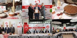 HATAY’IN YÖRESEL 6 YEMEĞİ COĞRAFİ İŞARET ALDI