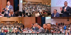 ÖNTÜRK: HATAY HALKININ HİZMETKÂRI OLACAĞIZ