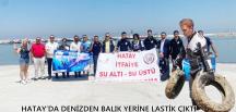 HATAY’DA DENİZDEN BALIK YERİNE LASTİK ÇIKTI